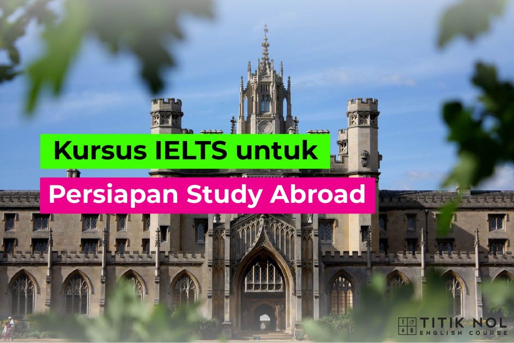 Kursus IELTS untuk Persiapan Study Abroad